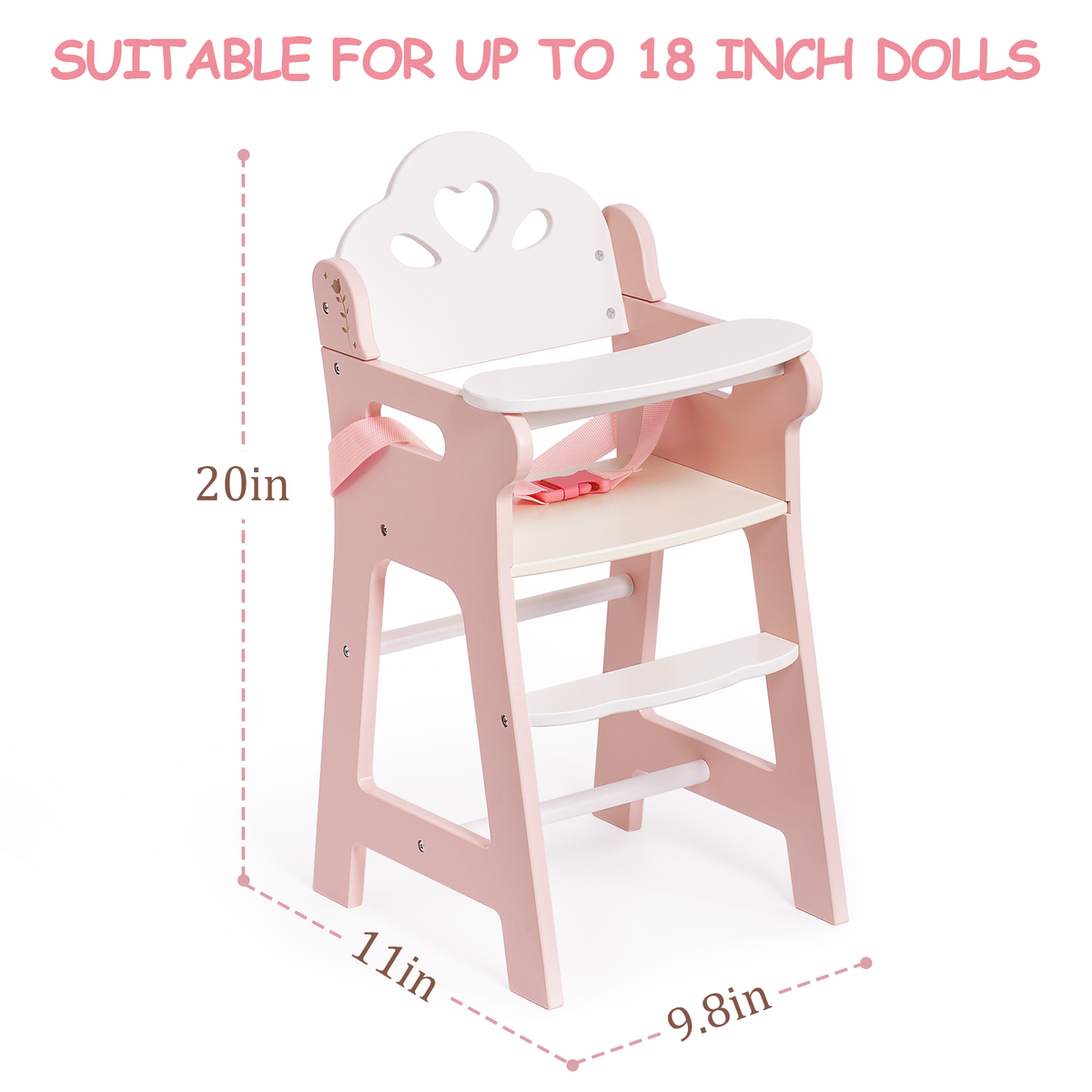 ROBUD pink wooden doll high chair dimensions: 20 in height, 11 in width, fits dolls up to 18 inches tall.